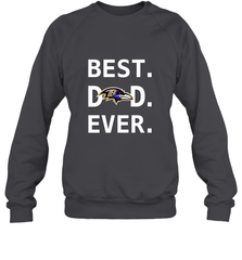 Best Baltimore Ravens Dad Best Dad Ever NFL Football Fathers Day Crewneck Sweatshirt Crewneck Sweatshirt - amzapparel
