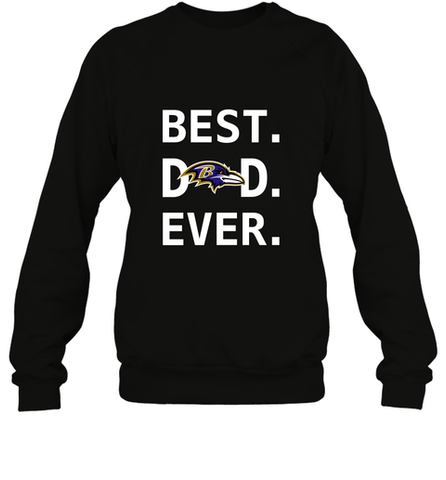 Best Baltimore Ravens Dad Best Dad Ever NFL Football Fathers Day Crewneck Sweatshirt Crewneck Sweatshirt / Black / S Crewneck Sweatshirt - amzapparel