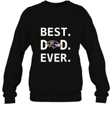 Best Baltimore Ravens Dad Best Dad Ever NFL Football Fathers Day Crewneck Sweatshirt Crewneck Sweatshirt - amzapparel