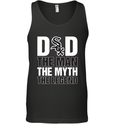 Chicago White Sox Dad The Man The Myth The Legend Father's Day MLB Men's Tank Top
