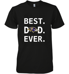 Best Baltimore Ravens Dad Best Dad Ever NFL Football Fathers Day Men's Premium T-Shirt