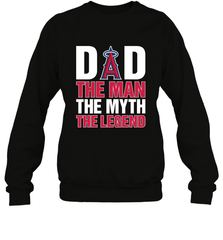 Los Angeles Angels Dad The Man The Myth The Legend Father's Day MLB Crewneck Sweatshirt Crewneck Sweatshirt - amzapparel
