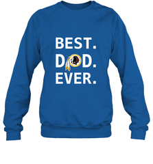 Best Washington Redskins Dad Best Dad Ever NFL Football Fathers Day Crewneck Sweatshirt Crewneck Sweatshirt - amzapparel
