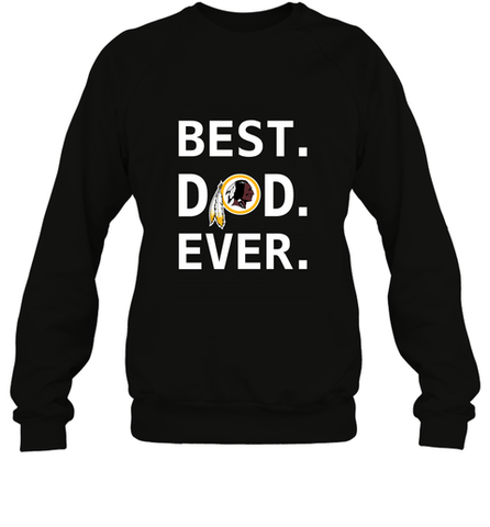 Best Washington Redskins Dad Best Dad Ever NFL Football Fathers Day Crewneck Sweatshirt Crewneck Sweatshirt / Black / S Crewneck Sweatshirt - amzapparel