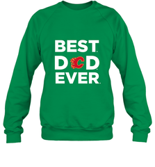 Best Calgary Flames Dad Ever Hockey NHL Fathers Day GIft For Daddy Crewneck Sweatshirt Crewneck Sweatshirt - amzapparel