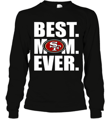 Best San Francisco 49ers Mom Ever NFL Team Mother's Day Gift Long Sleeve T-Shirt Long Sleeve T-Shirt - amzapparel
