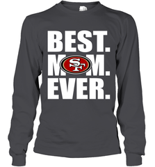 Best San Francisco 49ers Mom Ever NFL Team Mother's Day Gift Long Sleeve T-Shirt Long Sleeve T-Shirt - amzapparel