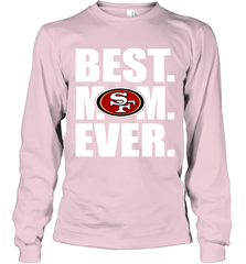 Best San Francisco 49ers Mom Ever NFL Team Mother's Day Gift Long Sleeve T-Shirt Long Sleeve T-Shirt - amzapparel