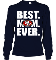 Best San Francisco 49ers Mom Ever NFL Team Mother's Day Gift Long Sleeve T-Shirt Long Sleeve T-Shirt - amzapparel