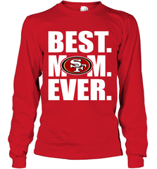 Best San Francisco 49ers Mom Ever NFL Team Mother's Day Gift Long Sleeve T-Shirt Long Sleeve T-Shirt - amzapparel