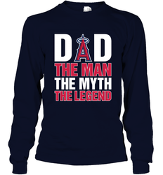 Los Angeles Angels Dad The Man The Myth The Legend Father's Day MLB Long Sleeve T-Shirt