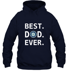 Best Seattle Mariners Dad Ever Baseball MLB Fathers Day Hooded Sweatshirt