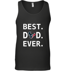 Best Houston Texans Dad Best Dad Ever NFL Football Fathers Day Men's Tank Top Men's Tank Top - amzapparel