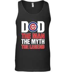 Chicago Cubs Dad The Man The Myth The Legend Father's Day MLB Men's Tank Top
