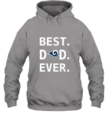 Best Los Angeles Rams Dad Best Dad Ever NFL Football Fathers Day Hooded Sweatshirt Hooded Sweatshirt - amzapparel