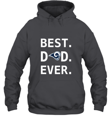 Best Los Angeles Rams Dad Best Dad Ever NFL Football Fathers Day Hooded Sweatshirt Hooded Sweatshirt - amzapparel