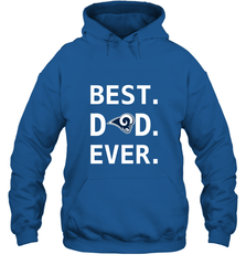 Best Los Angeles Rams Dad Best Dad Ever NFL Football Fathers Day Hooded Sweatshirt Hooded Sweatshirt - amzapparel
