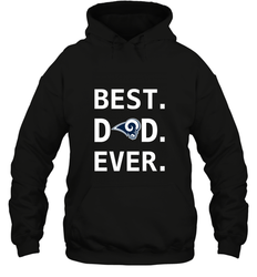 Best Los Angeles Rams Dad Best Dad Ever NFL Football Fathers Day Hooded Sweatshirt