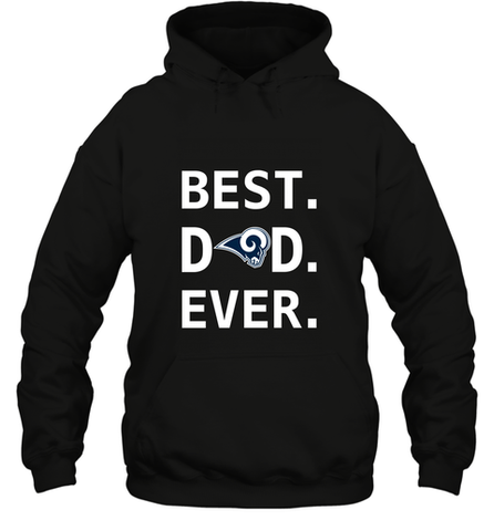 Best Los Angeles Rams Dad Best Dad Ever NFL Football Fathers Day Hooded Sweatshirt Hooded Sweatshirt / Black / S Hooded Sweatshirt - amzapparel
