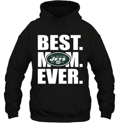 Best New York Jets Mom Ever NFL Team Mother's Day Gift Hooded Sweatshirt