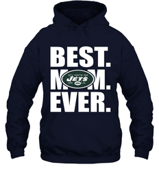 Best New York Jets Mom Ever NFL Team Mother's Day Gift Hooded Sweatshirt