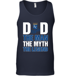 Kansas City Royals Dad The Man The Myth The Legend Father's Day MLB Men's Tank Top