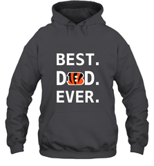 Best Cincinnati Bengals Dad Best Dad Ever NFL Football Fathers Day Hooded Sweatshirt Hooded Sweatshirt - amzapparel