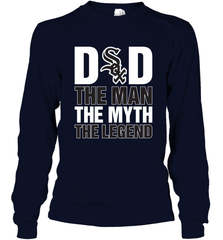 Chicago White Sox Dad The Man The Myth The Legend Father's Day MLB Long Sleeve T-Shirt Long Sleeve T-Shirt - amzapparel
