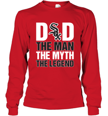Chicago White Sox Dad The Man The Myth The Legend Father's Day MLB Long Sleeve T-Shirt Long Sleeve T-Shirt - amzapparel