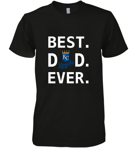Best Kansas City Royals Dad Ever Baseball MLB Fathers Day Men's Premium T-Shirt Men's Premium T-Shirt / Black / XS Men's Premium T-Shirt - amzapparel