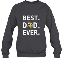 Best Minnesota Vikings Dad Best Dad Ever NFL Football Fathers Day Crewneck Sweatshirt Crewneck Sweatshirt - amzapparel