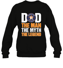 Houston Astros Dad The Man The Myth The Legend Father's Day MLB Crewneck Sweatshirt Crewneck Sweatshirt - amzapparel