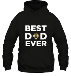Best Boston Bruins Dad Ever Hockey NHL Fathers Day GIft For Daddy Hooded Sweatshirt