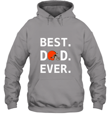 Best Cleveland Browns Dad Best Dad Ever NFL Football Fathers Day Hooded Sweatshirt Hooded Sweatshirt - amzapparel