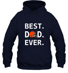 Best Cleveland Browns Dad Best Dad Ever NFL Football Fathers Day Hooded Sweatshirt