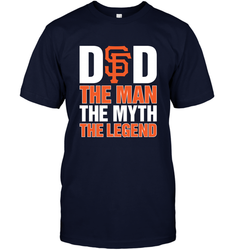 San Francisco Giants Dad The Man The Myth The Legend Father's Day MLB Men's T-Shirt