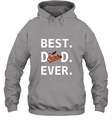 Best Baltimore Orioles Dad Ever Baseball MLB Fathers Day Hooded Sweatshirt Hooded Sweatshirt - amzapparel