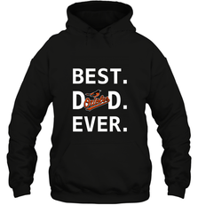 Best Baltimore Orioles Dad Ever Baseball MLB Fathers Day Hooded Sweatshirt Hooded Sweatshirt - amzapparel