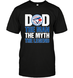 Toronto Blue Jays Dad The Man The Myth The Legend Father's Day MLB Men's T-Shirt