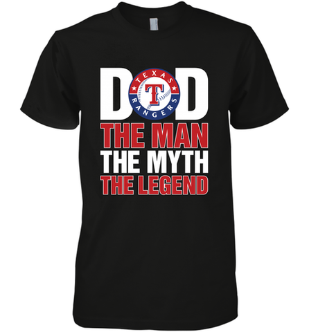 Texas Rangers Dad The Man The Myth The Legend Father's Day MLB Men's Premium T-Shirt Men's Premium T-Shirt / Black / XS Men's Premium T-Shirt - amzapparel