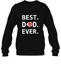 Best Cincinnati Reds Dad Ever Baseball MLB Fathers Day Crewneck Sweatshirt