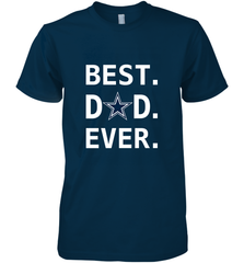 Best Dallas Cowboys Dad Best Dad Ever NFL Football Fathers Day Men's P