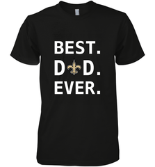 Best New Orleans Saints Dad Best Dad Ever NFL Football Fathers Day Men's Premium T-Shirt Men's Premium T-Shirt - amzapparel