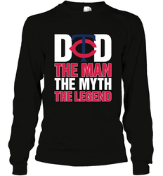 Minnesota Twins Dad The Man The Myth The Legend Father's Day MLB Long Sleeve T-Shirt