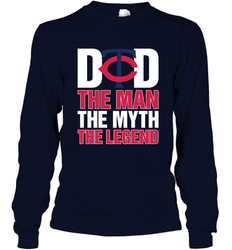 Minnesota Twins Dad The Man The Myth The Legend Father's Day MLB Long Sleeve T-Shirt