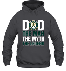 Oakland Athletics Dad The Man The Myth The Legend Father's Day MLB Hooded Sweatshirt Hooded Sweatshirt - amzapparel
