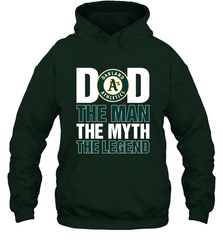 Oakland Athletics Dad The Man The Myth The Legend Father's Day MLB Hooded Sweatshirt Hooded Sweatshirt - amzapparel