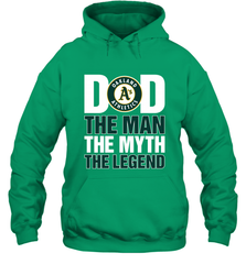 Oakland Athletics Dad The Man The Myth The Legend Father's Day MLB Hooded Sweatshirt Hooded Sweatshirt - amzapparel