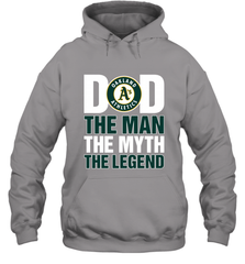 Oakland Athletics Dad The Man The Myth The Legend Father's Day MLB Hooded Sweatshirt Hooded Sweatshirt - amzapparel