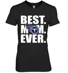 Best Tennessee Titans Mom Ever NFL Team Mother's Day Gift Women's Premium T-Shirt Women's Premium T-Shirt - amzapparel